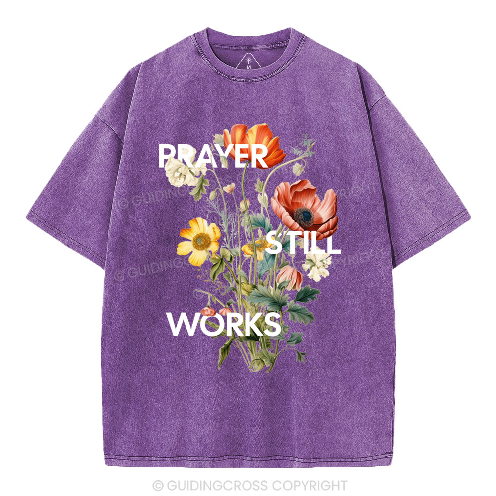 Prayer Still Works Christian Washed T-Shirt