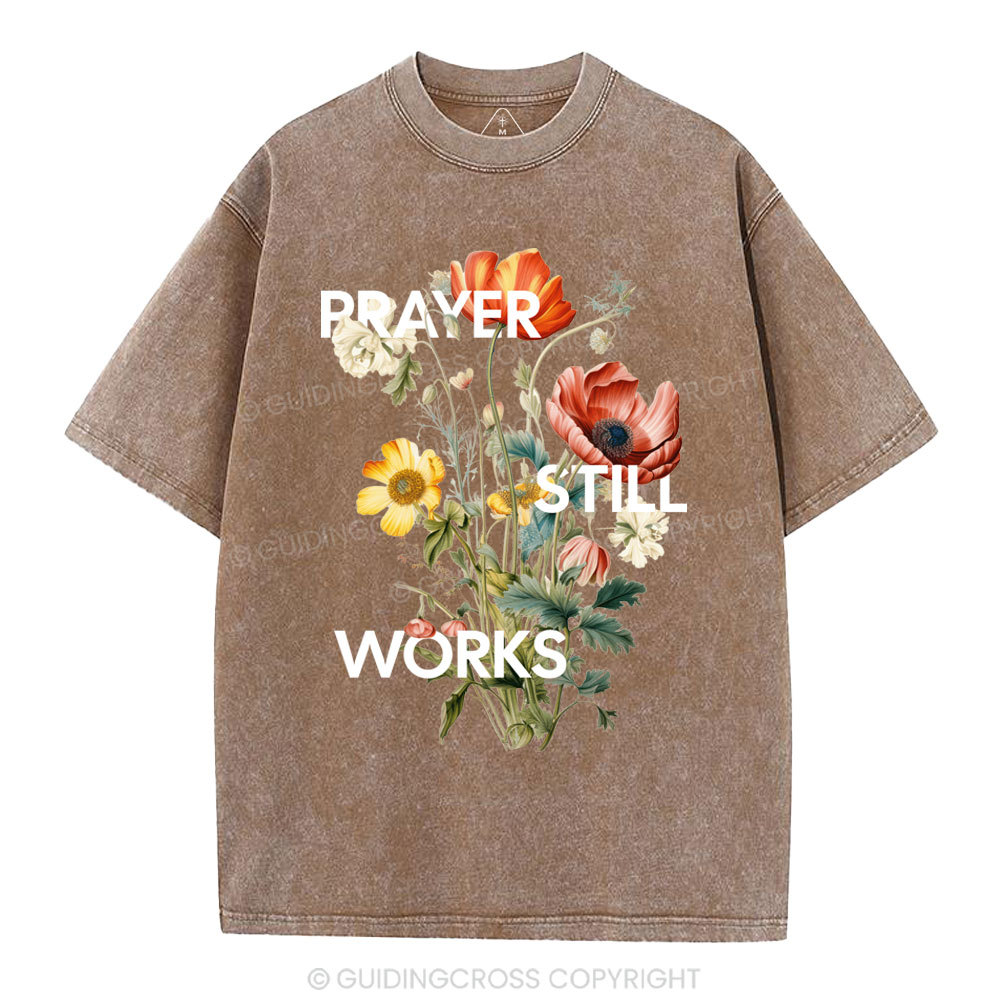 Prayer Still Works Christian Washed T-Shirt