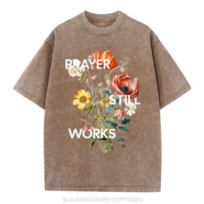 Prayer Still Works Christian Washed T-Shirt