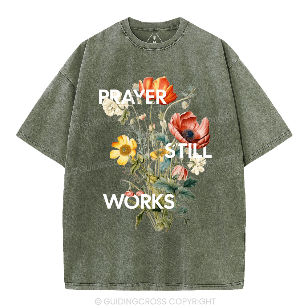 Prayer Still Works Christian Washed T-Shirt
