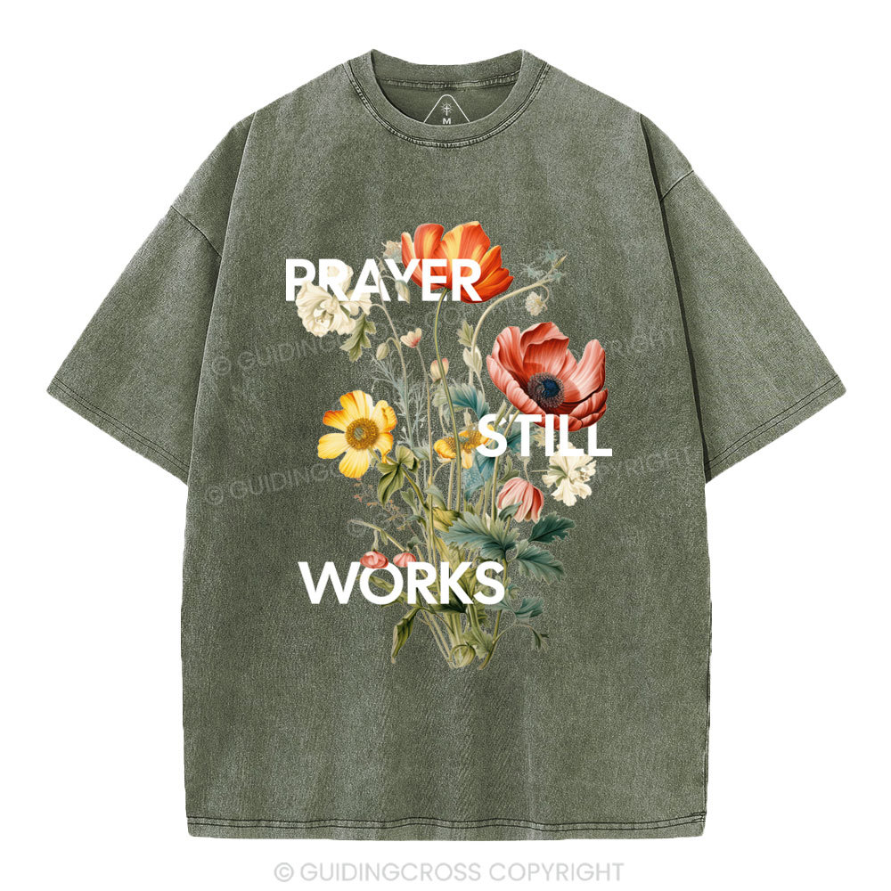 Prayer Still Works Christian Washed T-Shirt