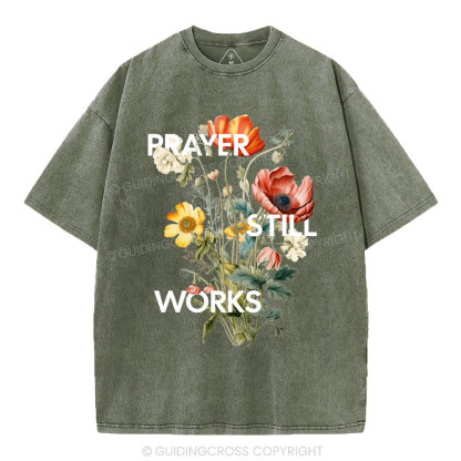 Prayer Still Works Christian Washed T-Shirt