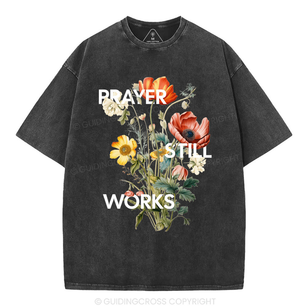 Prayer Still Works Christian Washed T-Shirt