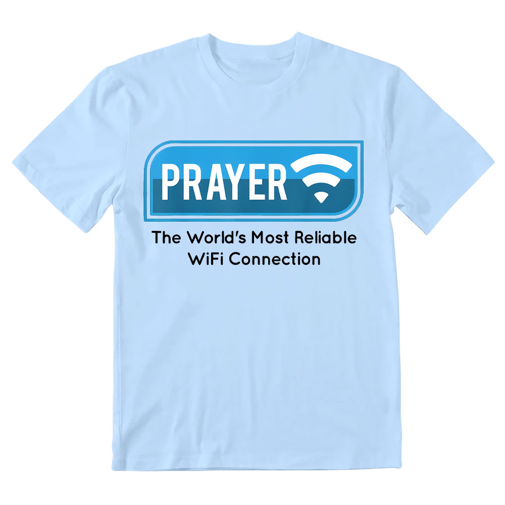 Prayer The World's Most Reliable Wifi Connection Christian T-Shirt