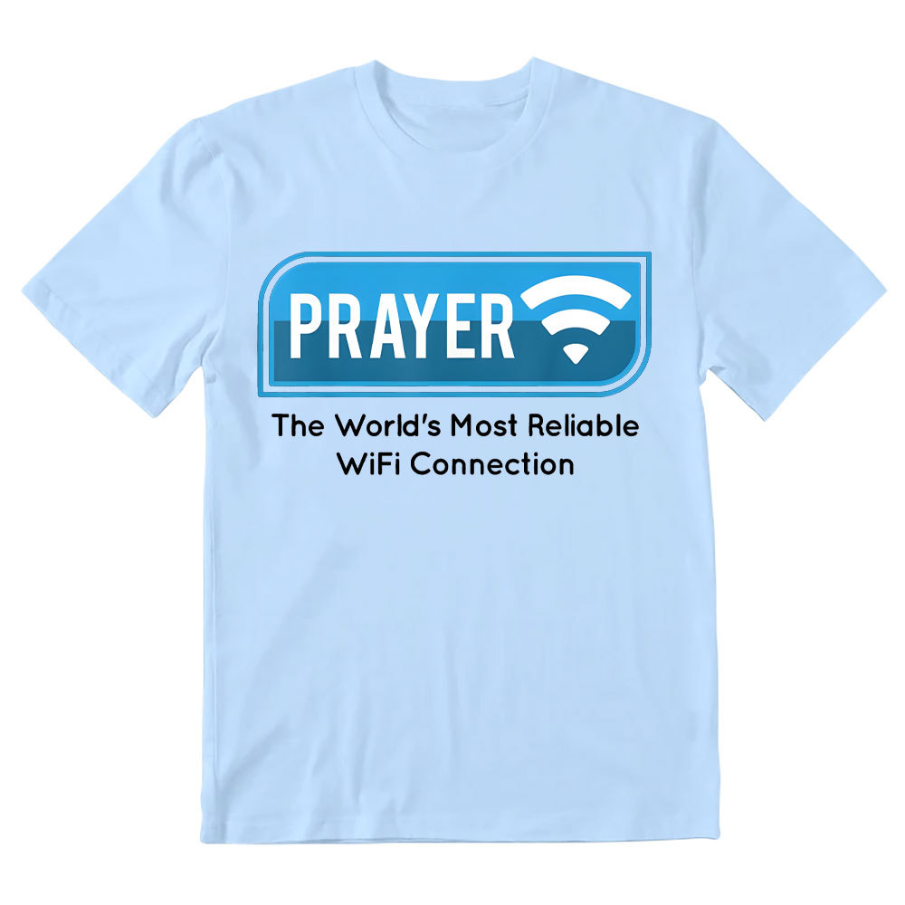 Prayer The World's Most Reliable Wifi Connection Christian T-Shirt
