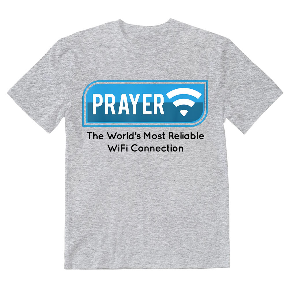 Prayer The World's Most Reliable Wifi Connection Christian T-Shirt