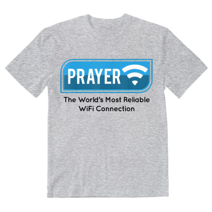 Prayer The World's Most Reliable Wifi Connection Christian T-Shirt