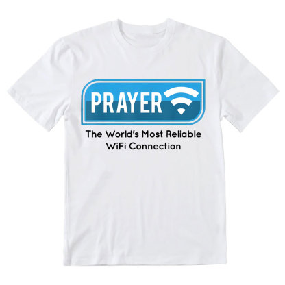 Prayer The World's Most Reliable Wifi Connection Christian T-Shirt