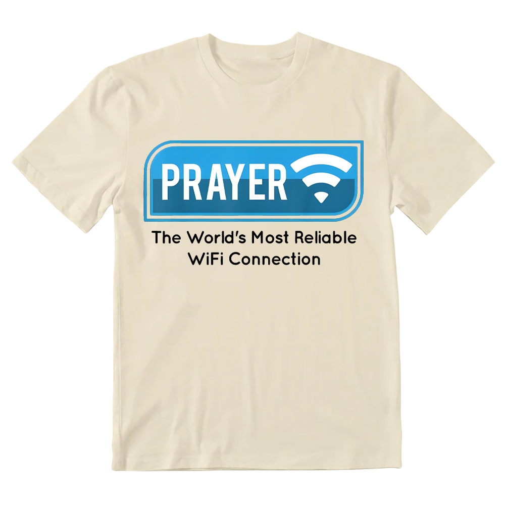 Prayer The World's Most Reliable Wifi Connection Christian T-Shirt
