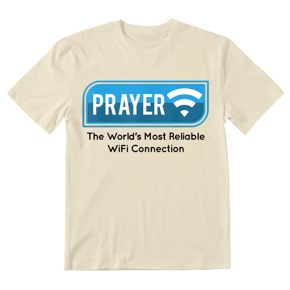 Prayer The World's Most Reliable Wifi Connection Christian T-Shirt