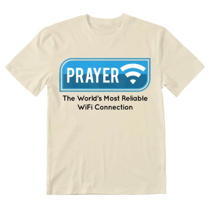 Prayer The World's Most Reliable Wifi Connection Christian T-Shirt
