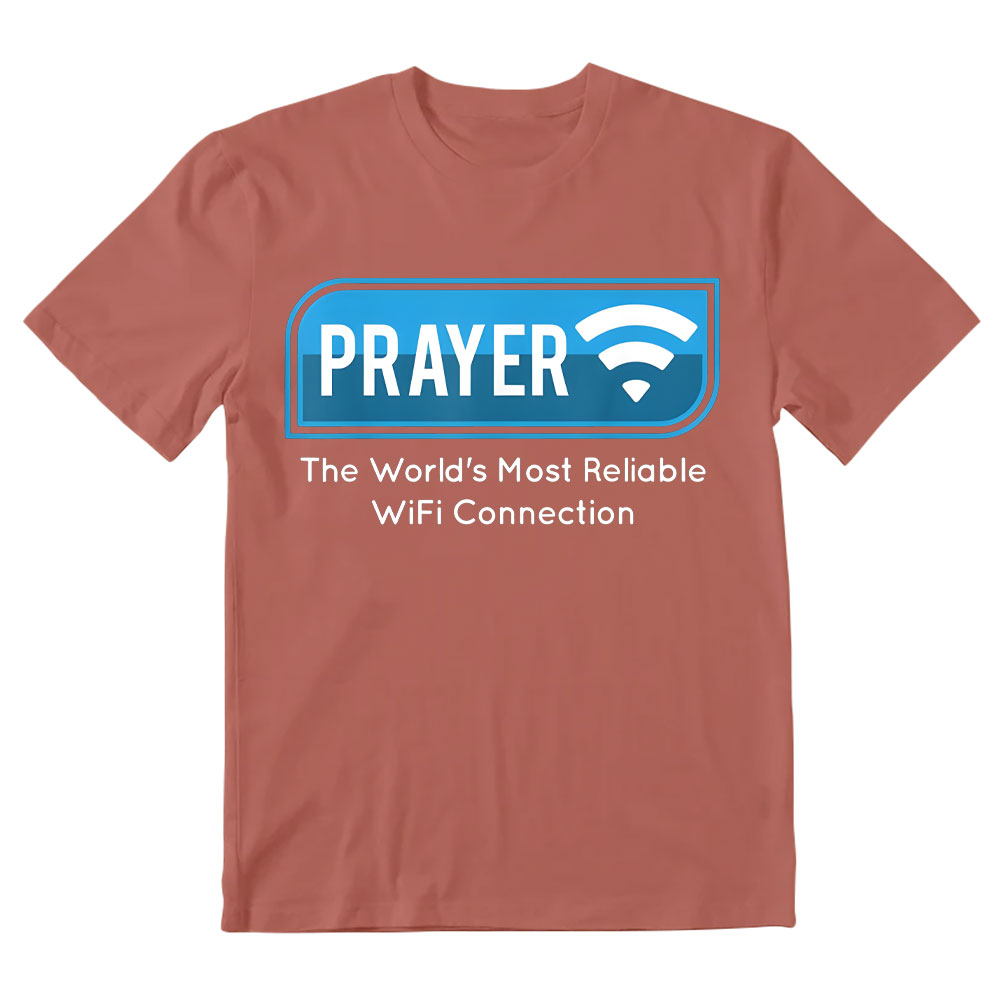 Prayer The World's Most Reliable Wifi Connection Christian T-Shirt