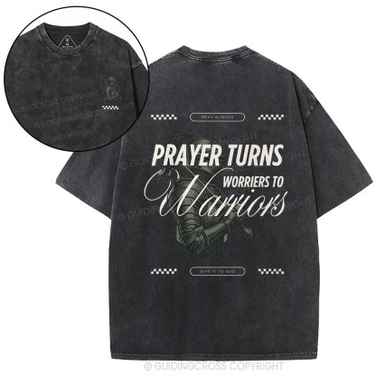 Prayer Turns Worries To Warriors Christian Washed T-Shirt