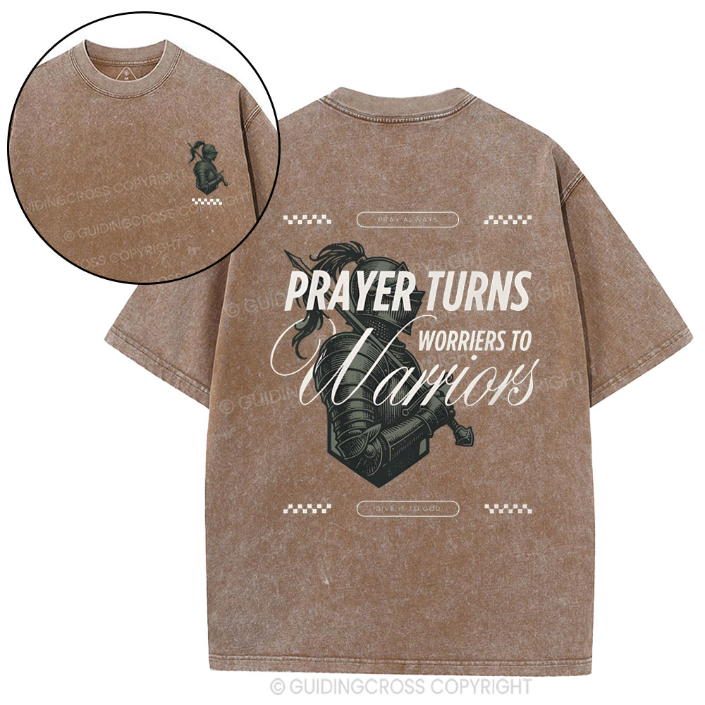 Prayer Turns Worries To Warriors Christian Washed T-Shirt