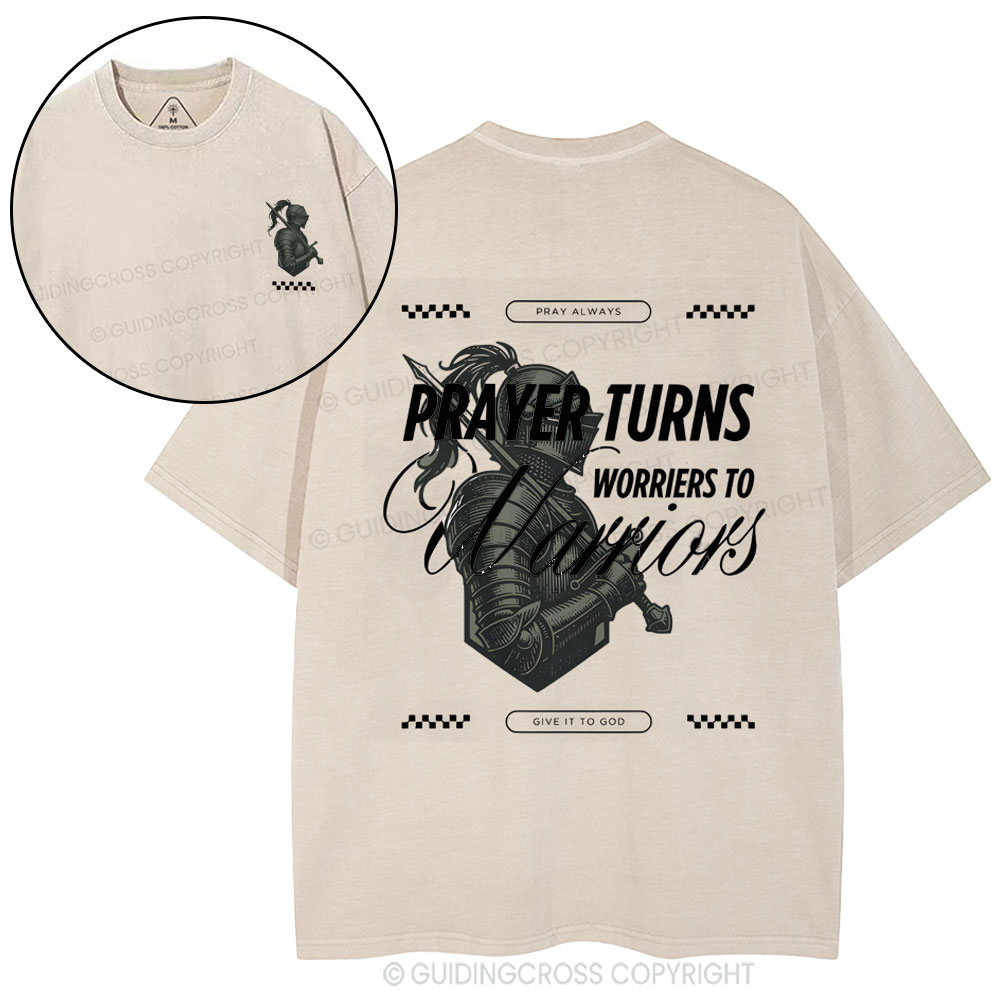Prayer Turns Worries To Warriors Christian Washed T-Shirt