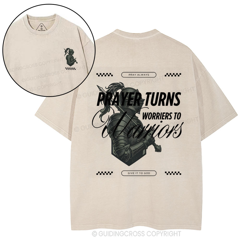 Prayer Turns Worries To Warriors Christian Washed T-Shirt