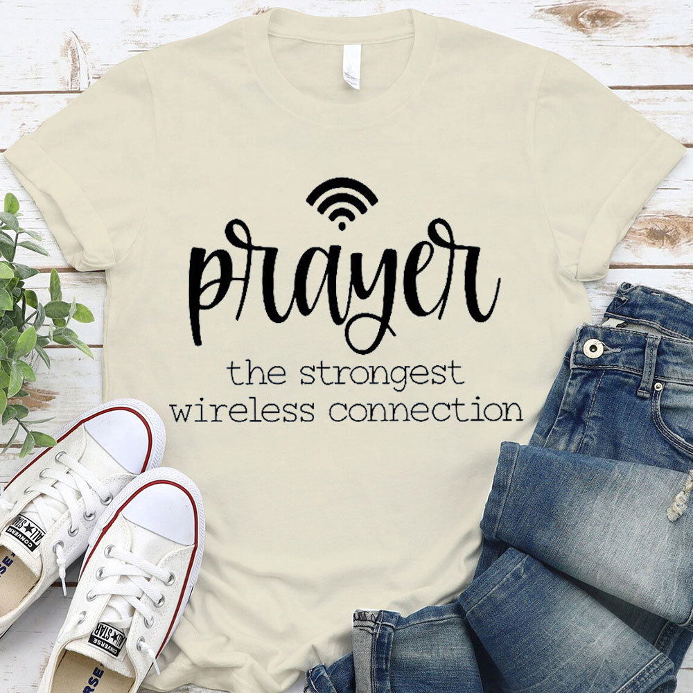 Prayers The Strongest Wireless Connection T-Shirt