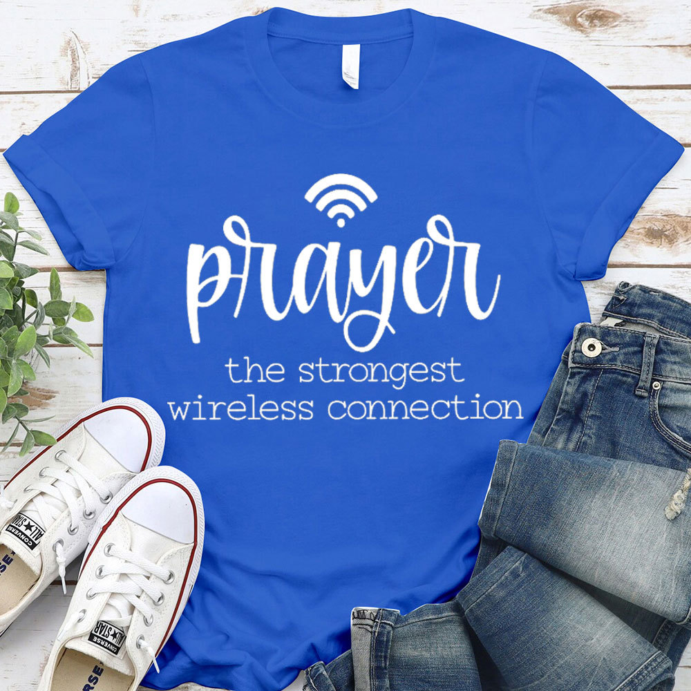 Prayers The Strongest Wireless Connection T-Shirt