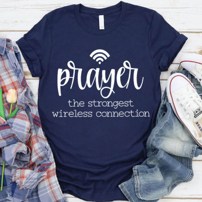 Prayers The Strongest Wireless Connection T-Shirt