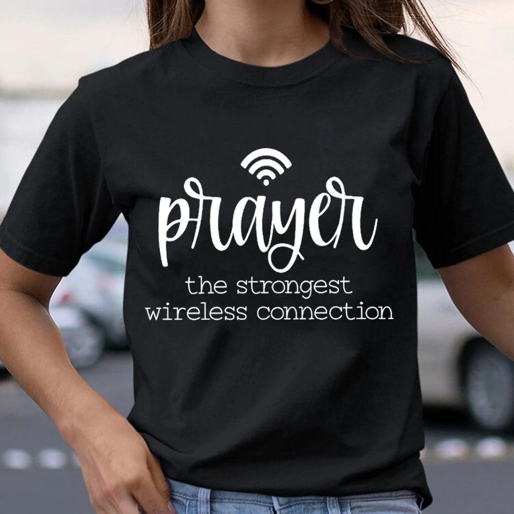 Prayers The Strongest Wireless Connection T-Shirt