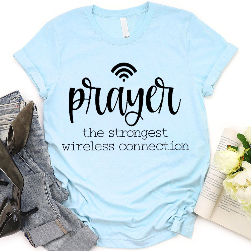 Prayers The Strongest Wireless Connection T-Shirt