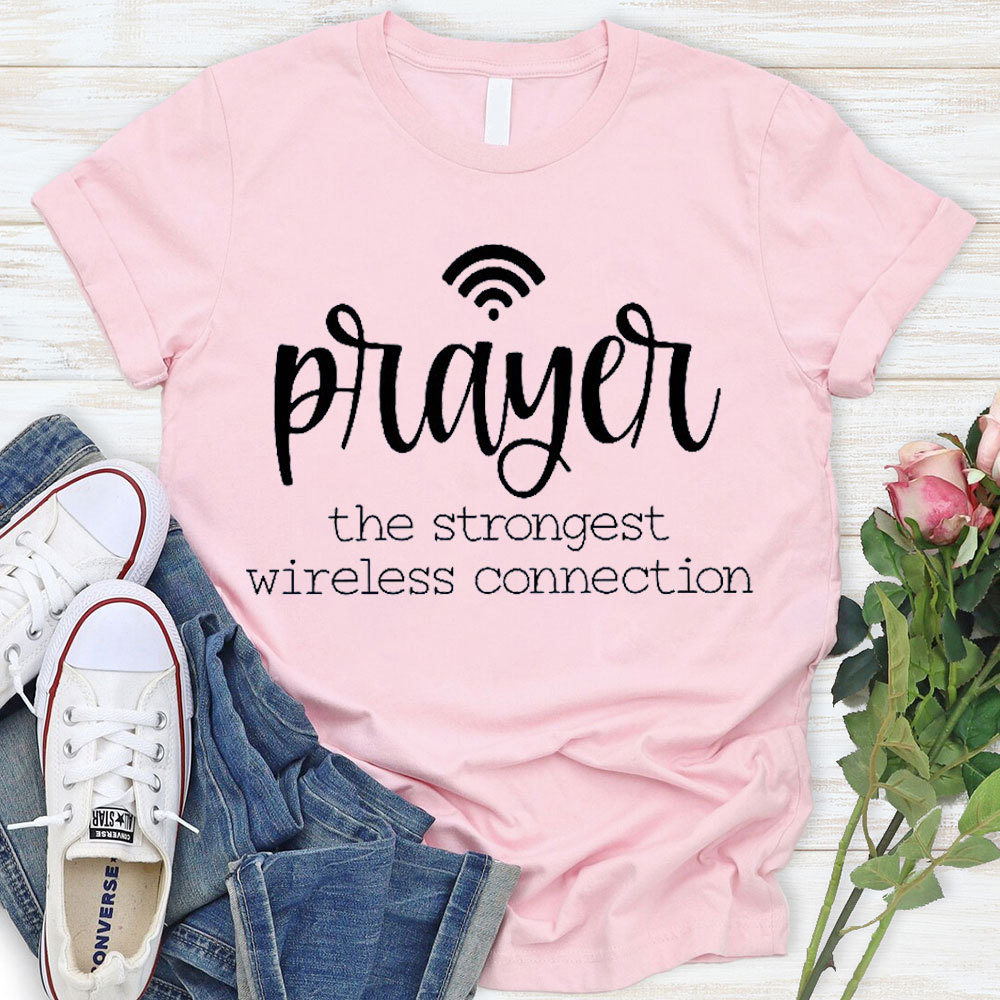 Prayers The Strongest Wireless Connection T-Shirt