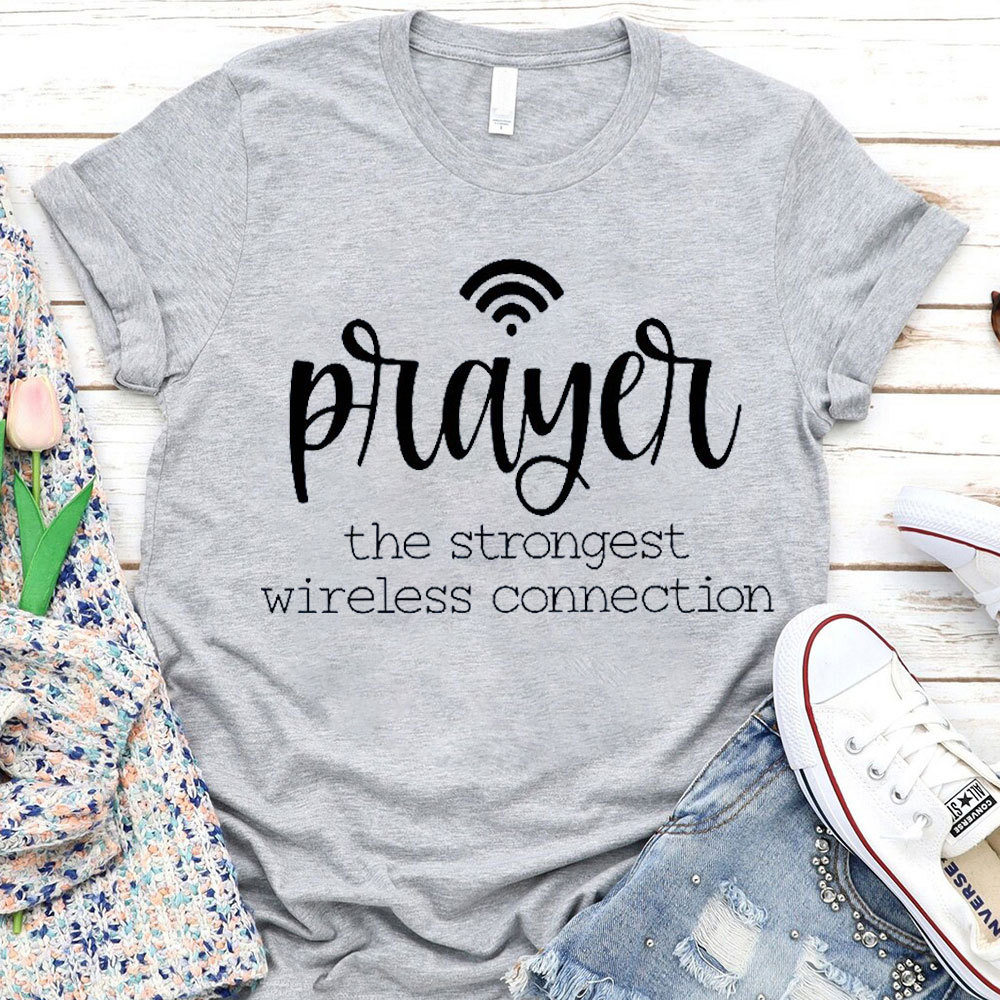 Prayers The Strongest Wireless Connection T-Shirt