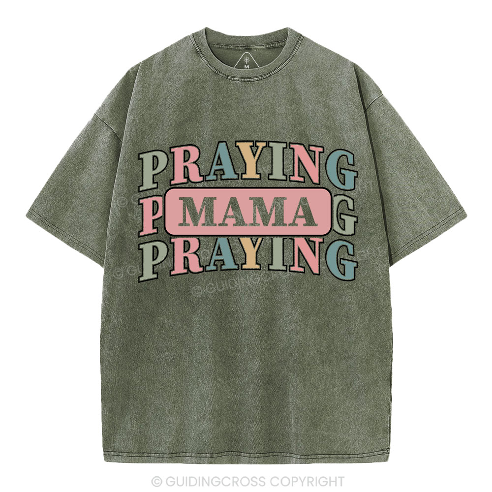 Praying Mama Christian Washed T-Shirt