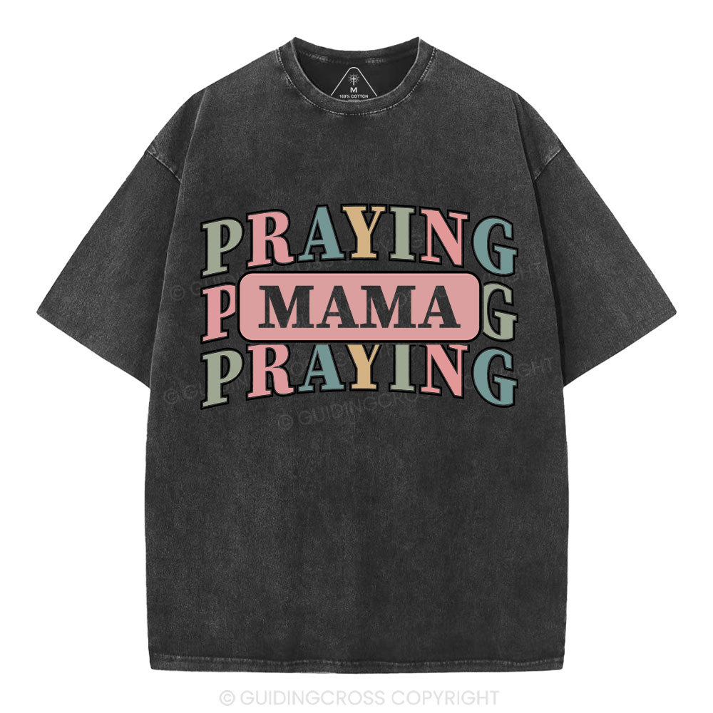 Praying Mama Christian Washed T-Shirt