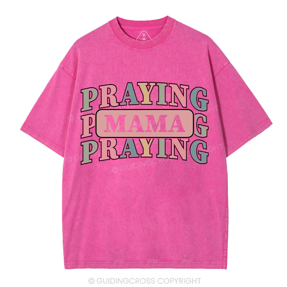 Praying Mama Christian Washed T-Shirt