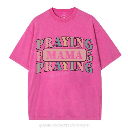 Praying Mama Christian Washed T-Shirt