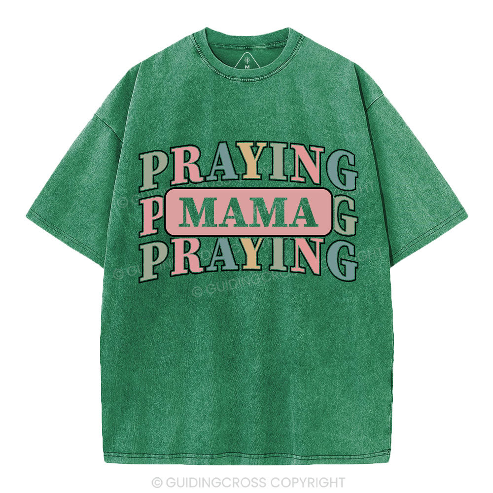 Praying Mama Christian Washed T-Shirt