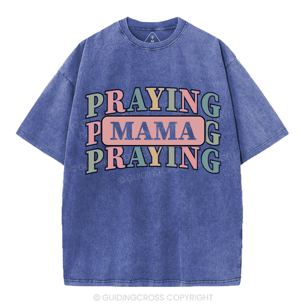 Praying Mama Christian Washed T-Shirt