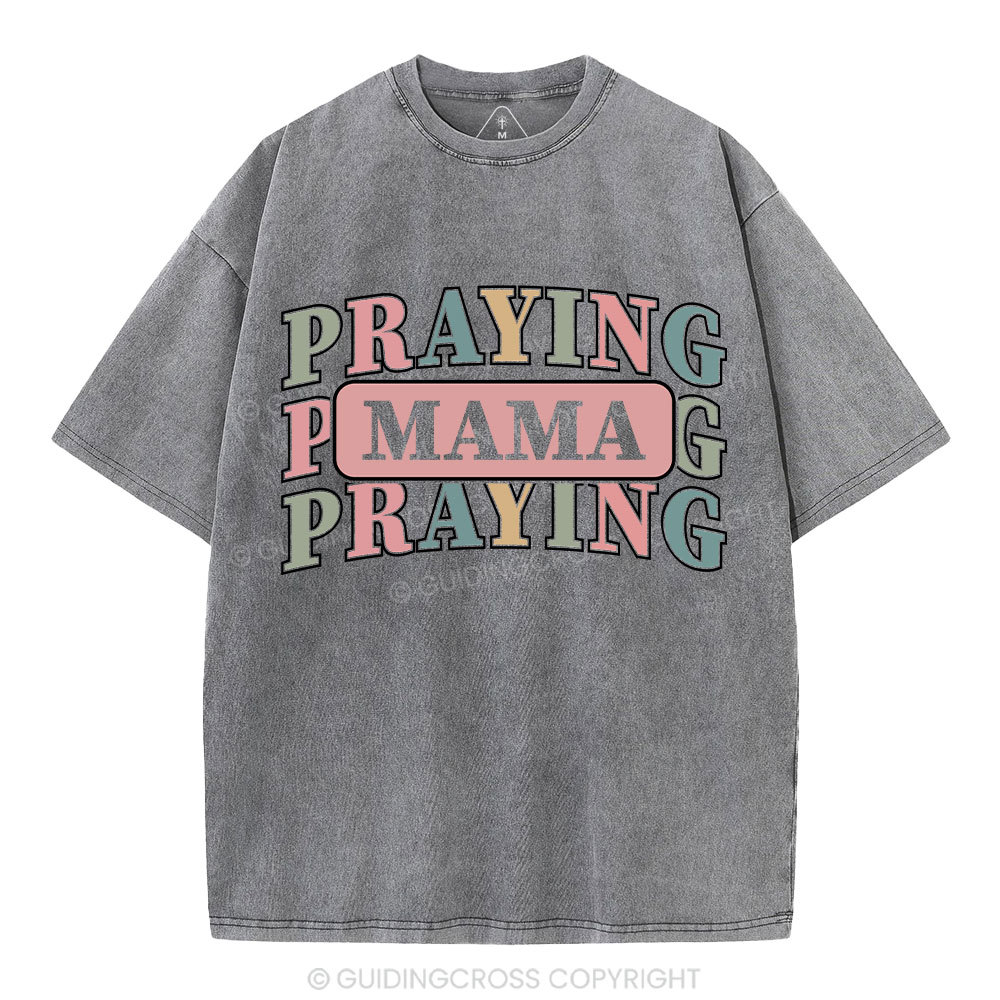 Praying Mama Christian Washed T-Shirt