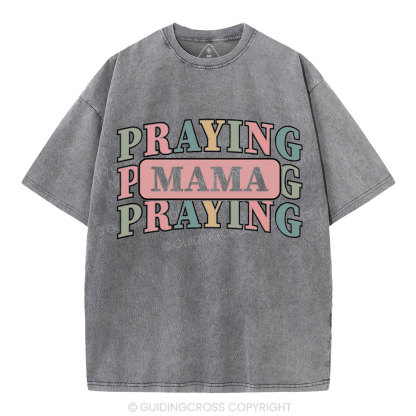 Praying Mama Christian Washed T-Shirt