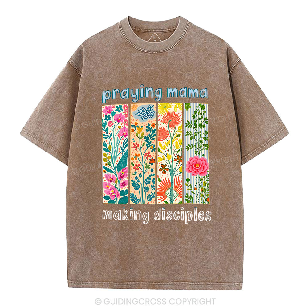 Praying Mama Making Disciple Christian Washed T-Shirt