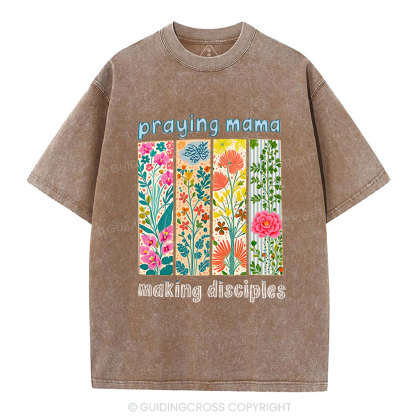 Praying Mama Making Disciple Christian Washed T-Shirt