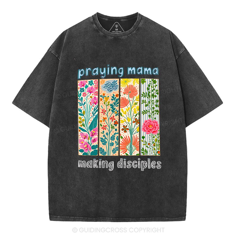 Praying Mama Making Disciple Christian Washed T-Shirt
