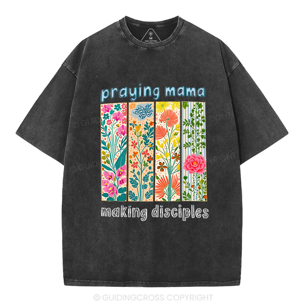 Praying Mama Making Disciple Christian Washed T-Shirt