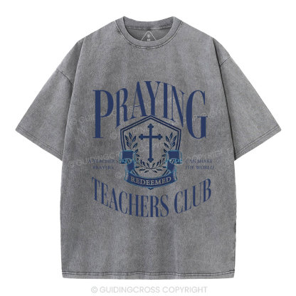 Praying Teachers Club Christian Washed T-Shirt