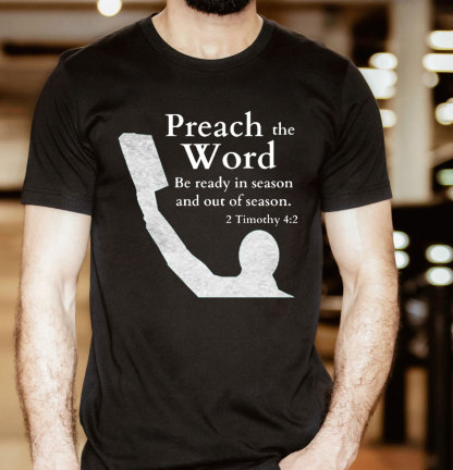 Preach The Word Christian T-Shirt