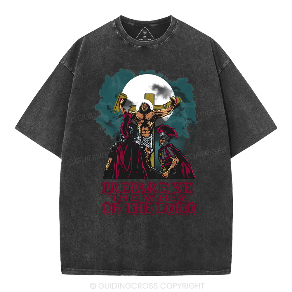 Prepare The Way Of The World Christian Washed T-Shirt