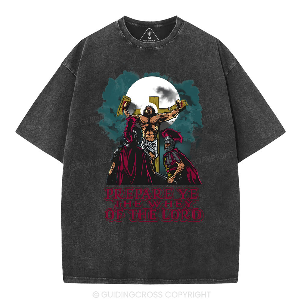 Prepare The Way Of The World Christian Washed T-Shirt