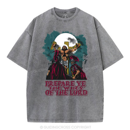 Prepare The Way Of The World Christian Washed T-Shirt