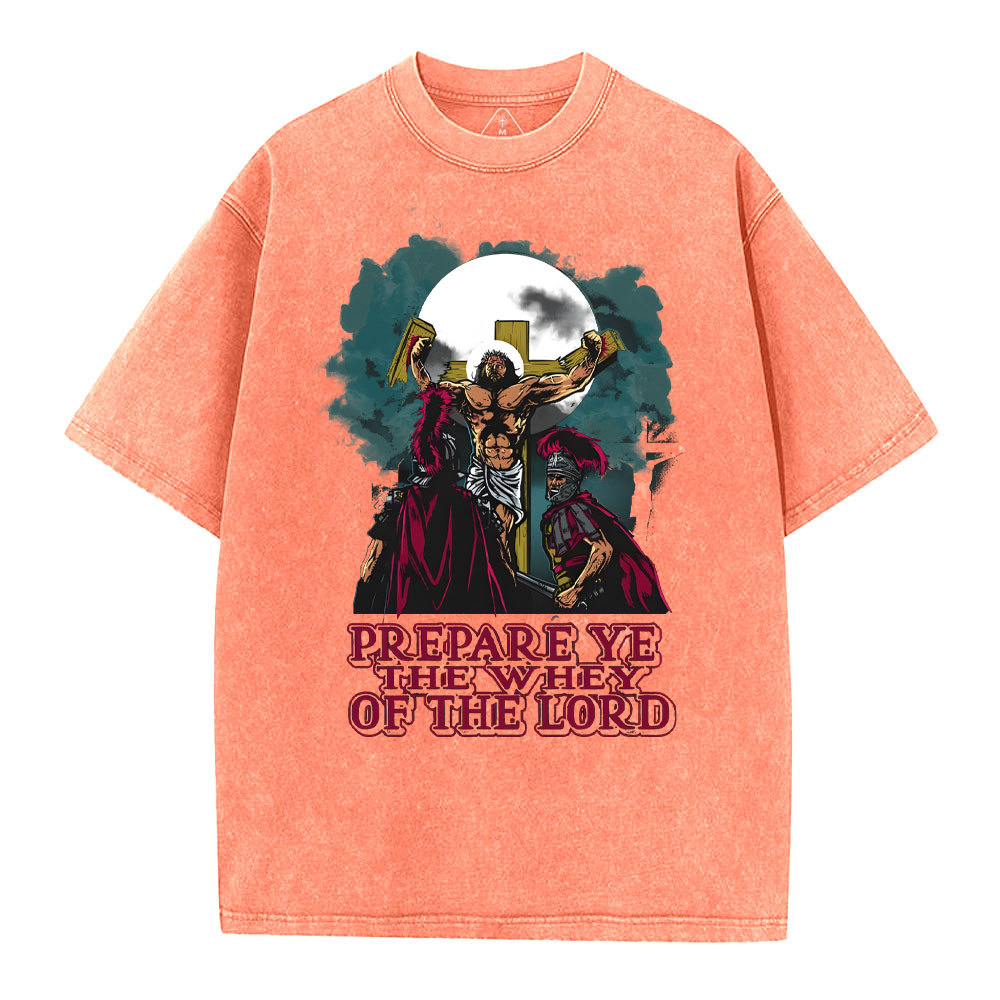 Prepare The Way Of The World Christian Washed T-Shirt