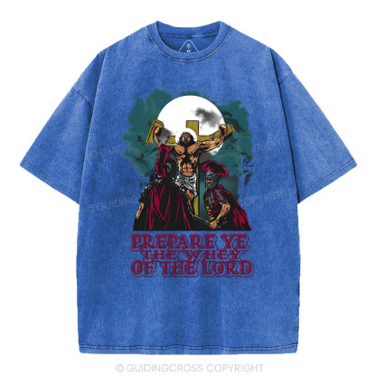 Prepare The Way Of The World Christian Washed T-Shirt