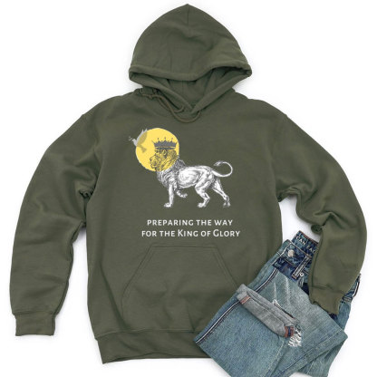 Preparing The Way For The King Of Glory Christian Hoodie