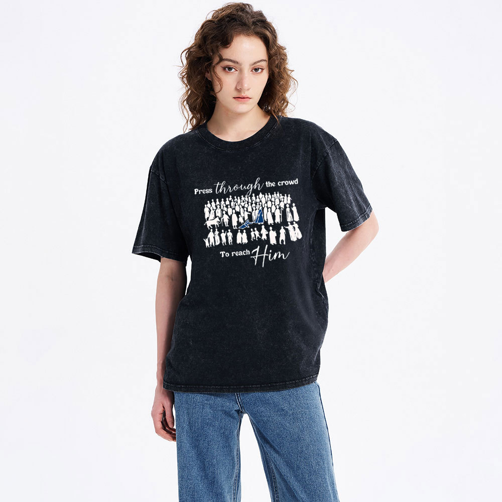 Press Though The Crowd To Reach Him Chrsitian Washed T-Shirt
