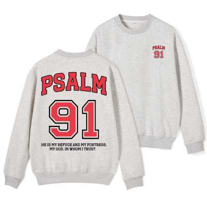Psalm 91 He Is My Refuge And My Fortress Christian Fleece Sweatshirt