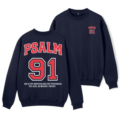 Psalm 91 He Is My Refuge And My Fortress Christian Fleece Sweatshirt